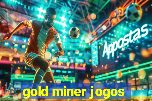 gold miner jogos